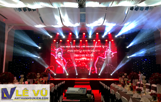 Cho thuê âm thanh ánh sáng Thanks Party Hoa Hậu Thế Giới Doanh Nhân 2018 Trương Nhân