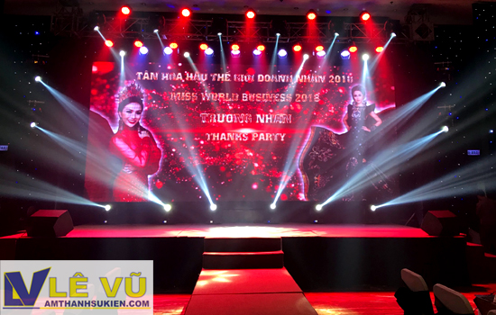 Cho thuê âm thanh ánh sáng Thanks Party Hoa Hậu Thế Giới Doanh Nhân 2018 Trương Nhân